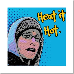 Heat it Hot Posters and Art